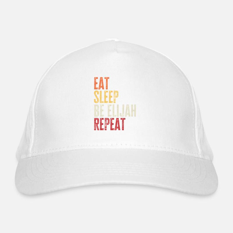 Eat Sleep Be Elijah Repeat Retro Name Organic Baseball Cap