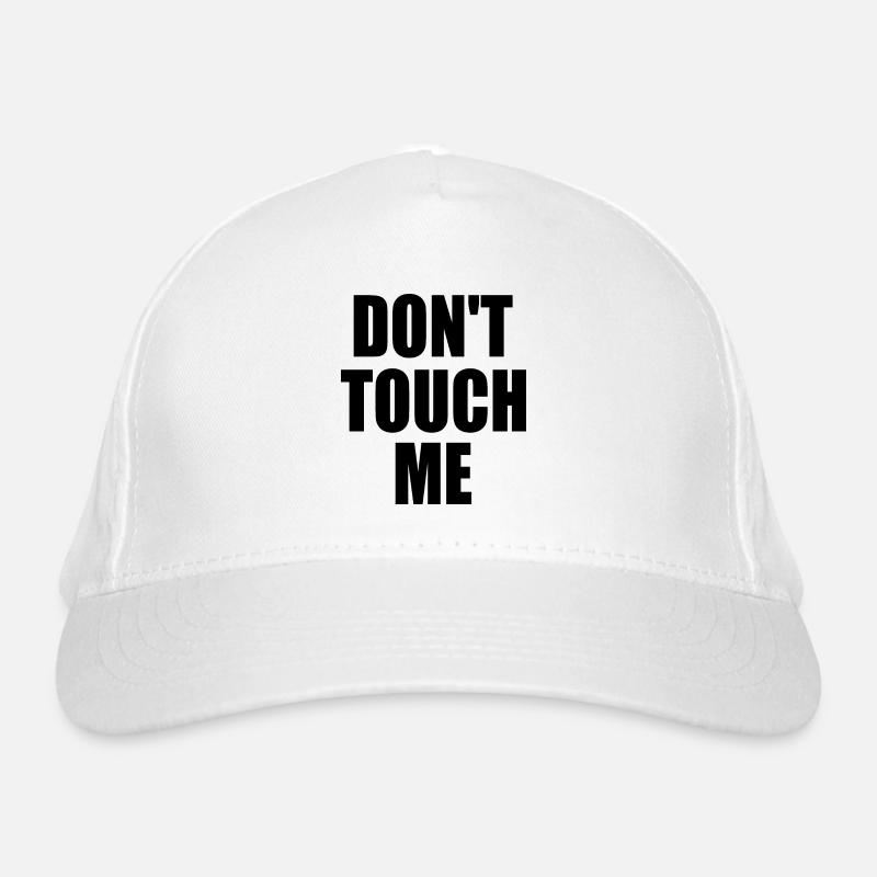 Dont touch me Bio-Baseballkappe