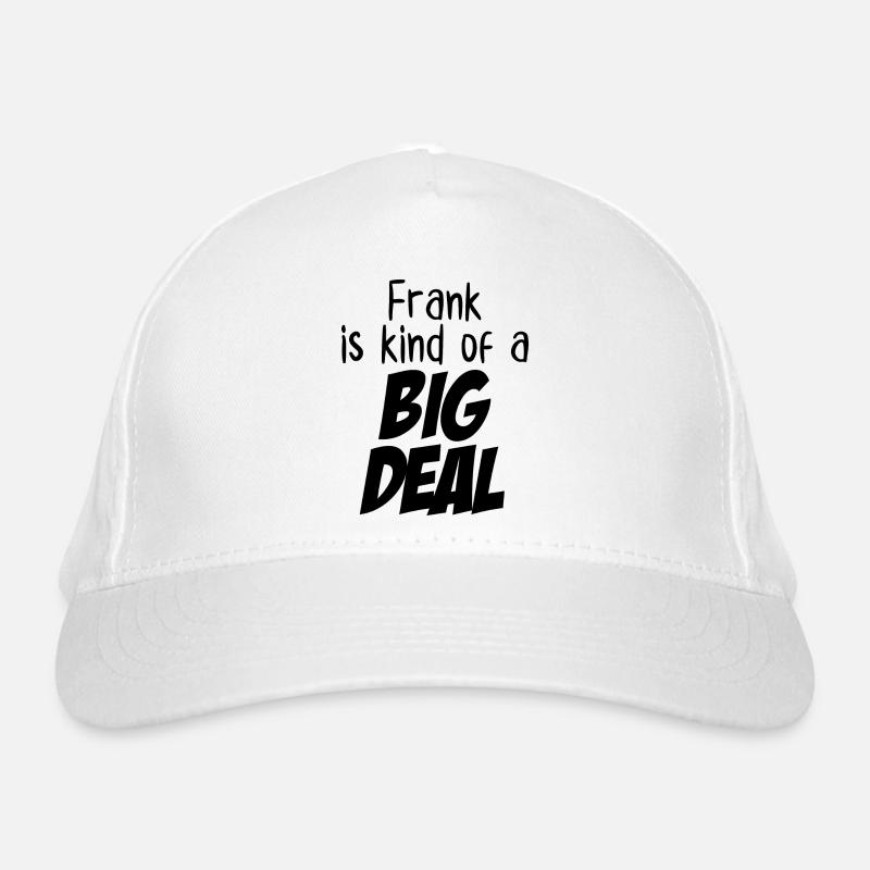 Frank ist irgendwie eine große Sache Bio-Baseballkappe