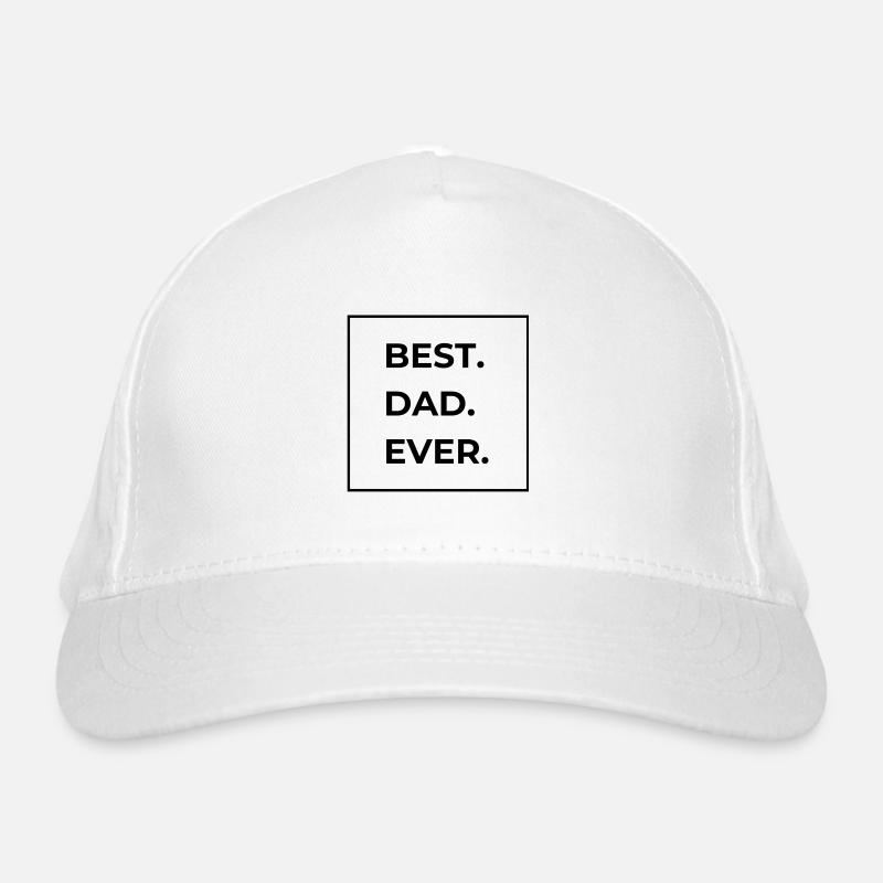 BEST DAD EVER Organic Baseball Cap