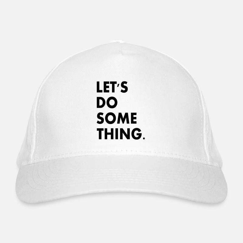 lets do something Bio-Baseballkappe
