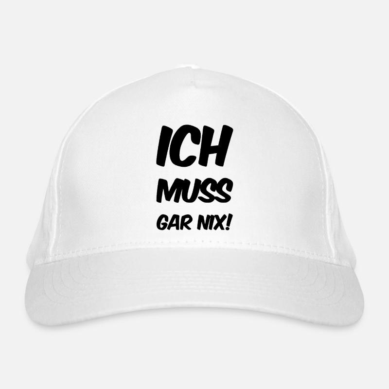 ich muss garnix Bio-Baseballkappe