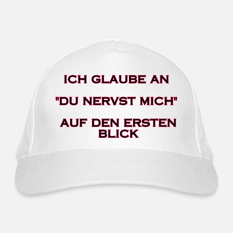 Du nervst mich – Auf den ersten Blick - Bio-Baseballkappe - Weiß
