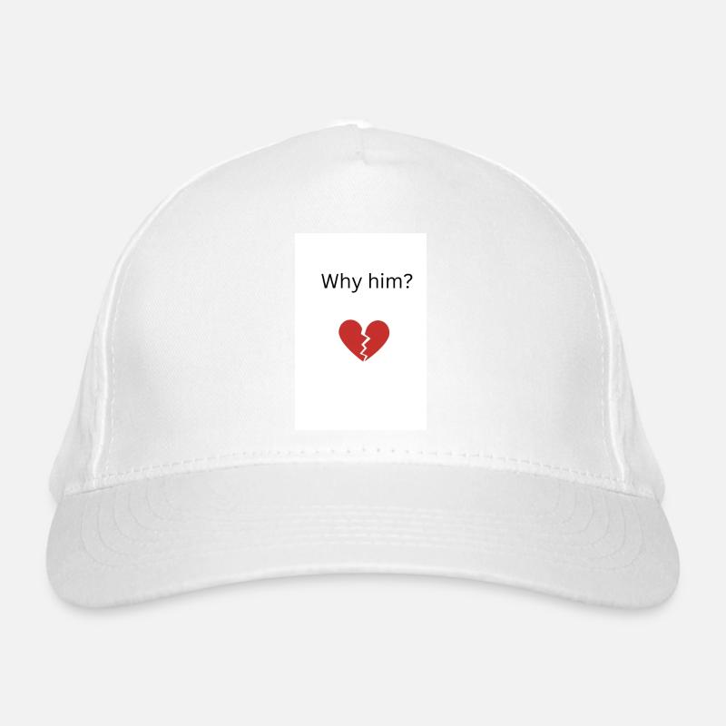 Why him? - Bio-Baseballkappe - Weiß