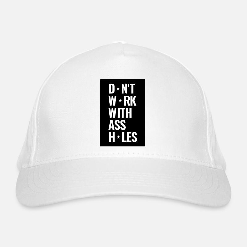 Don't Work With Ass Holes Bio-Baseballkappe