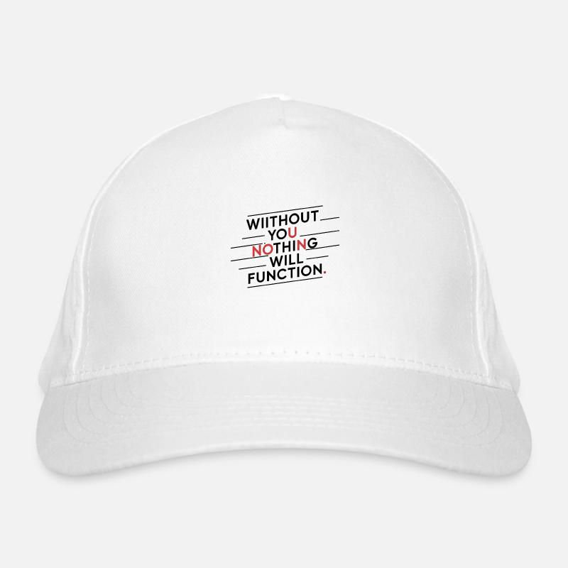 Sans vous, rien ne fonctionnera Casquette classique bio