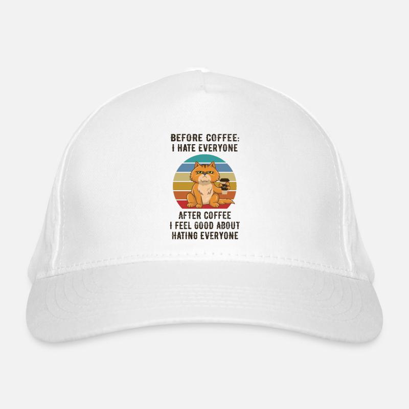 Before Coffee, I hate everyone. Organic Baseball Cap