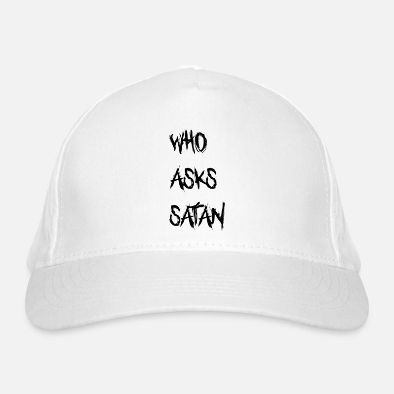 Who asks Satan Organic Baseball Cap