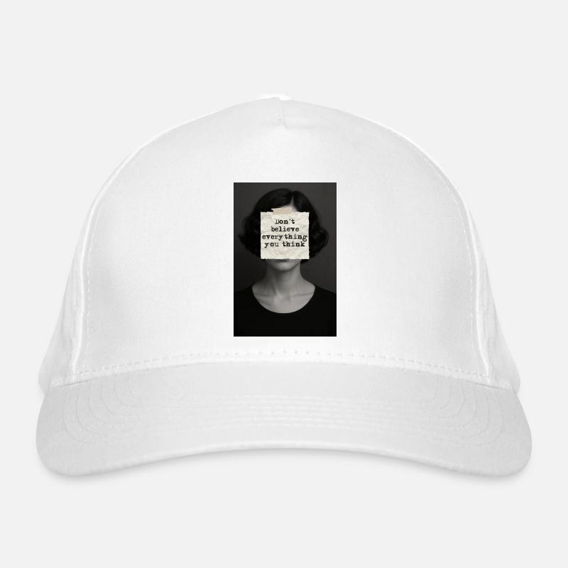 don't believe everything you think Organic Baseball Cap