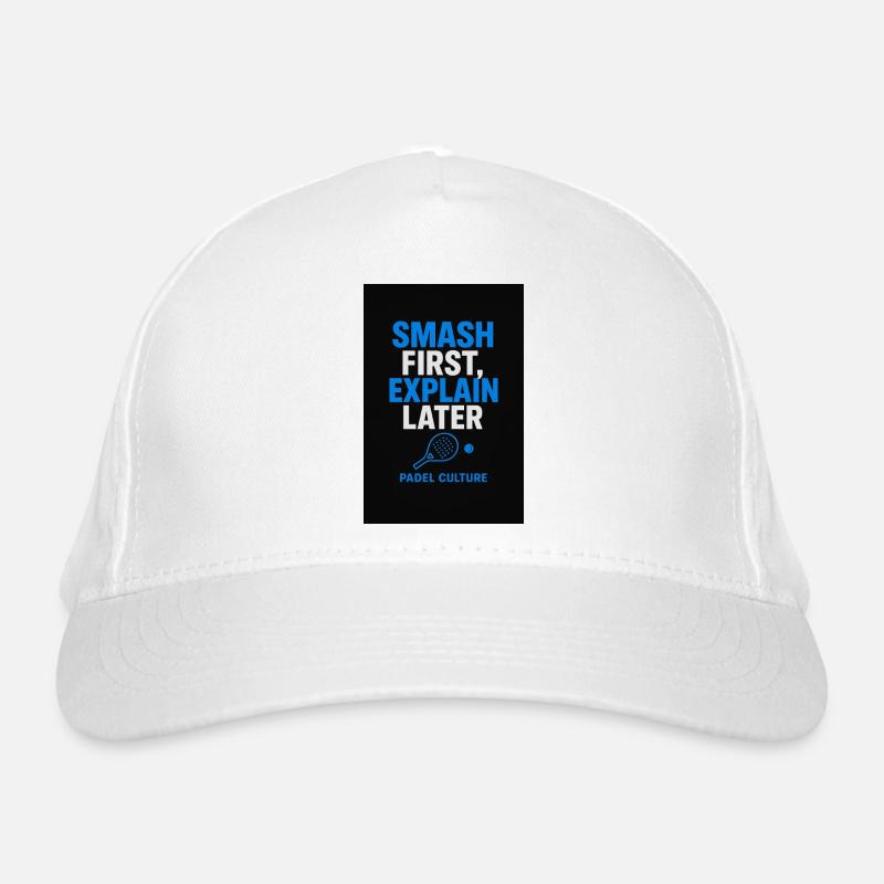 Smash First Explain Later Padel Culture Organic Baseball Cap