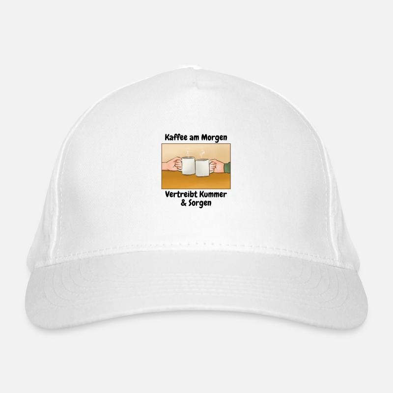 Kaffee am Morgen Vertreibt Kummer und sorgen - Bio-Baseballkappe - Weiß