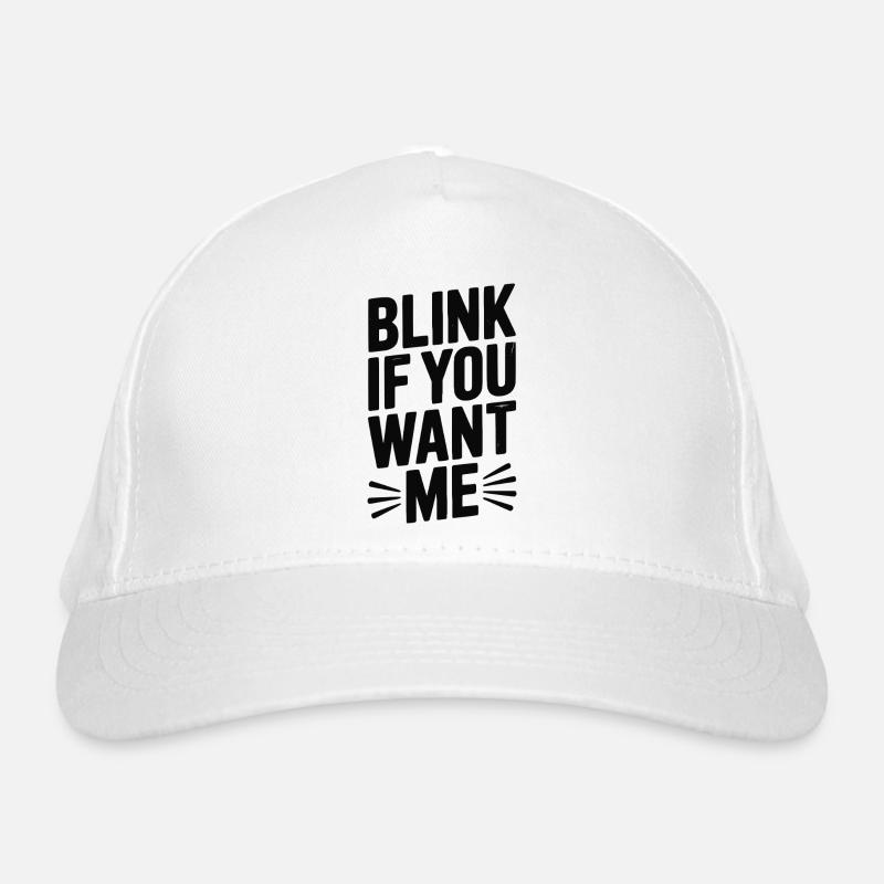 Blinzel, wenn du mich willst Bio-Baseballkappe