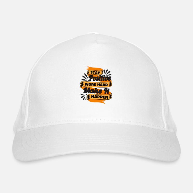 Bleiben Sie positiv, arbeiten Sie hart, machen Sie es möglich Bio-Baseballkappe