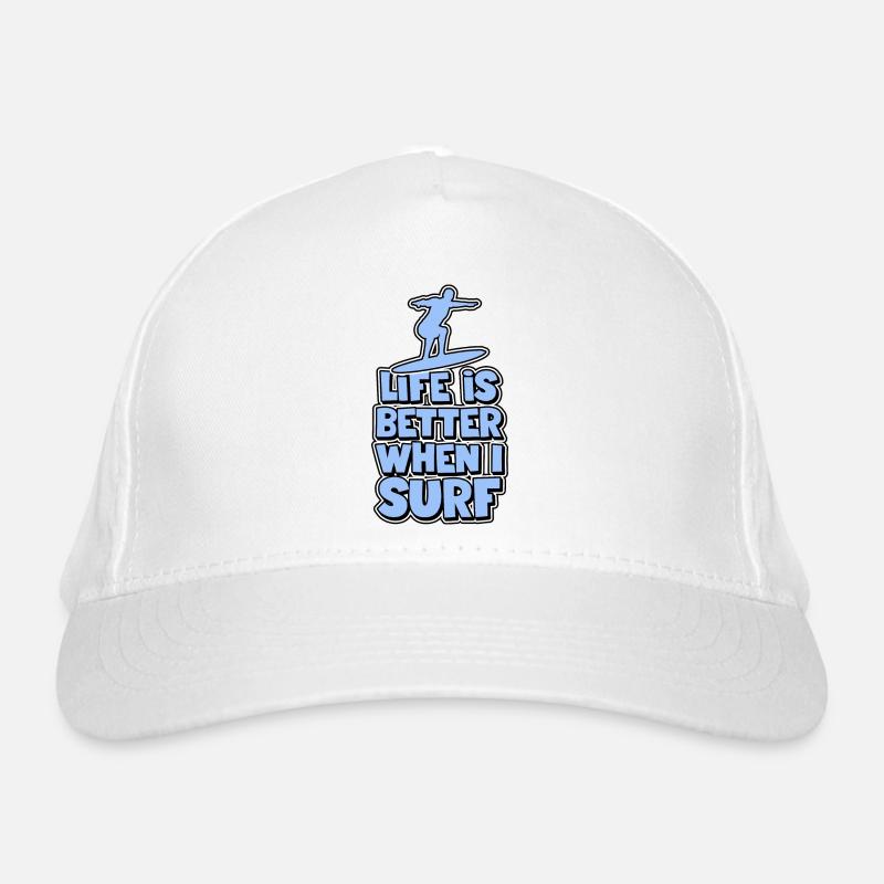 Life is better when I surf Organic Baseball Cap