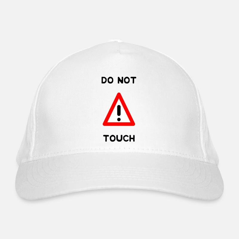 DO NOT TOUCH. PANEL. DANGER. HUMOR. FUNNY Organic Baseball Cap