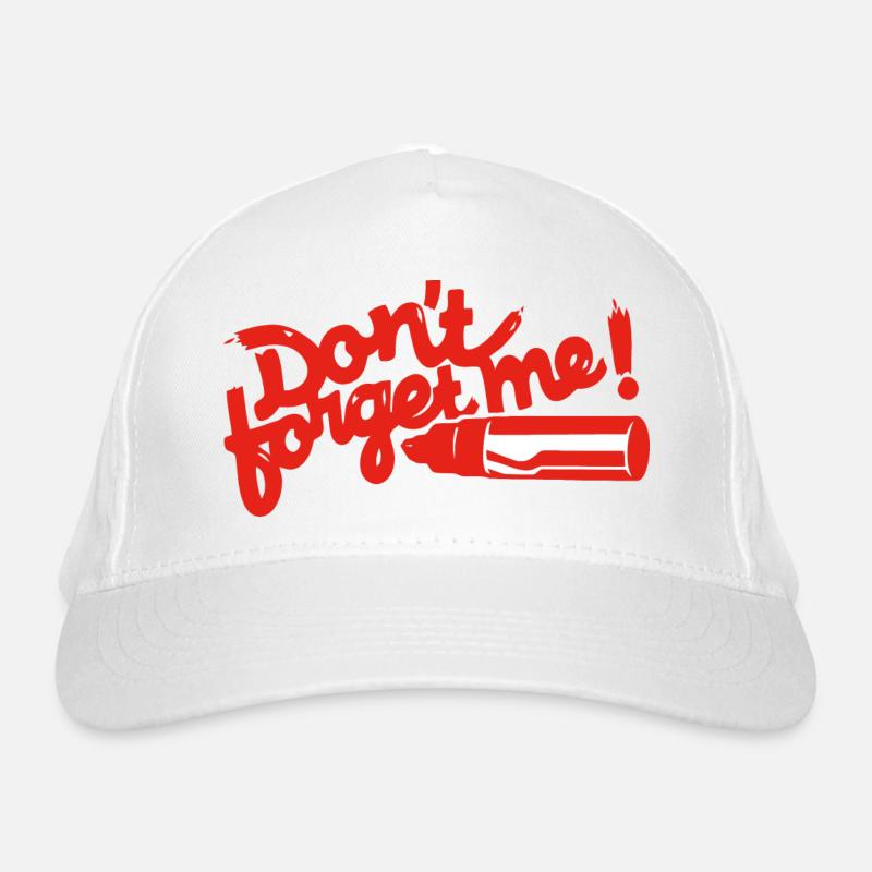 Please don't forget - Don't forget me Organic Baseball Cap
