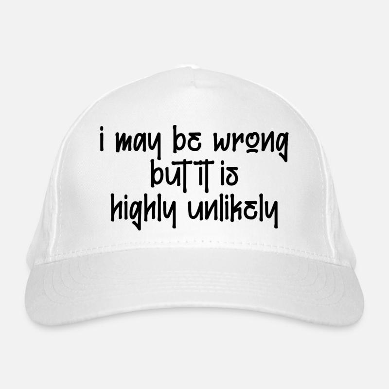 may be wrong lustiger Spruch Party Englisch Bio-Baseballkappe