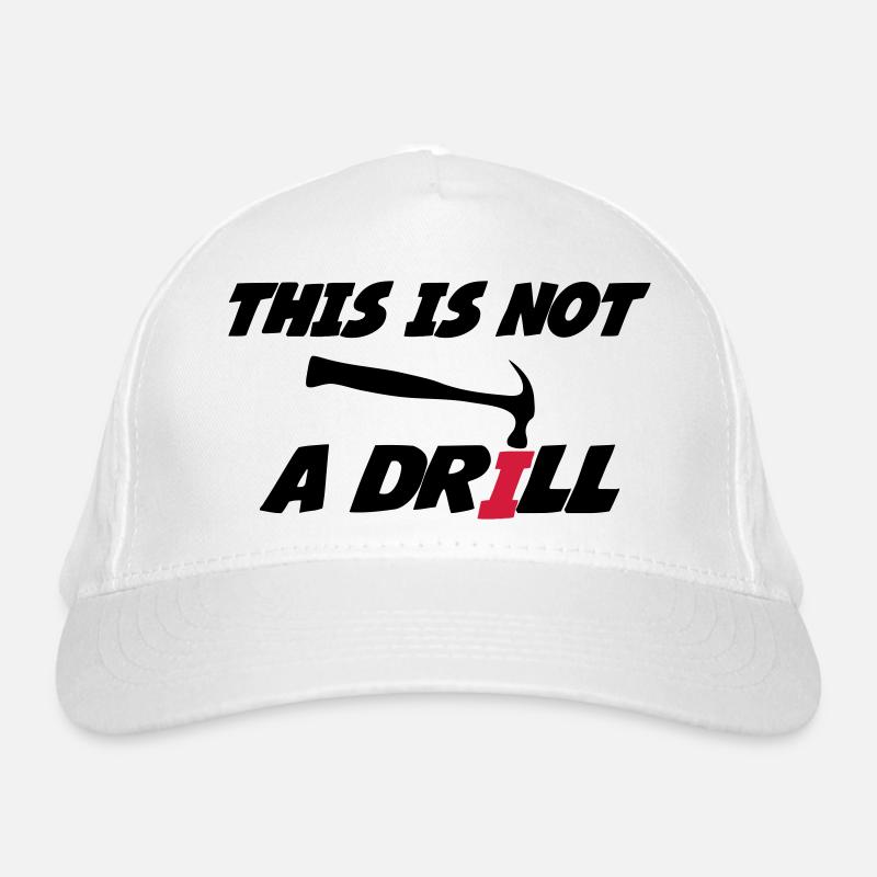 This is not a drill 🔨 Casquette classique bio