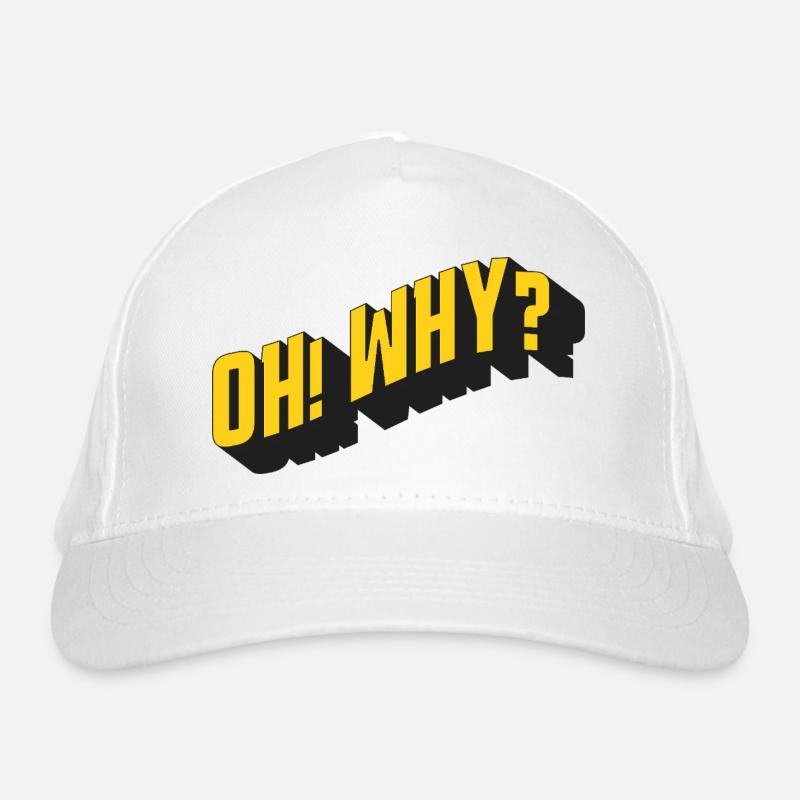 OH! WHY? – Retro Textdesign Bio-Baseballkappe