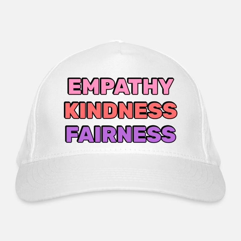 Empathy Kindness Fairness  Organic Baseball Cap