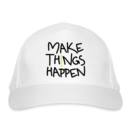 Make Things Happen - Bio-Baseballkappe