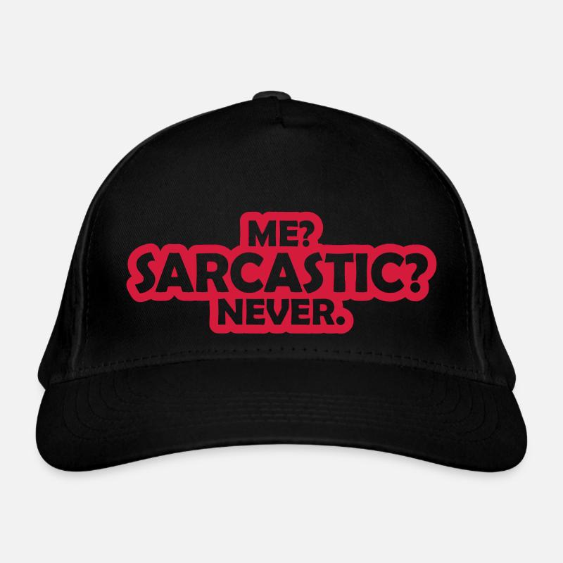 me sarcastic never Zitat Bio-Baseballkappe