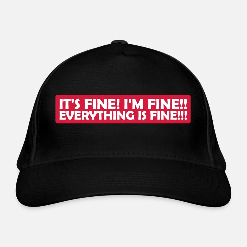 everything is fine quote Organic Baseball Cap