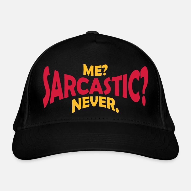 me sarcastic never Zitat Bio-Baseballkappe