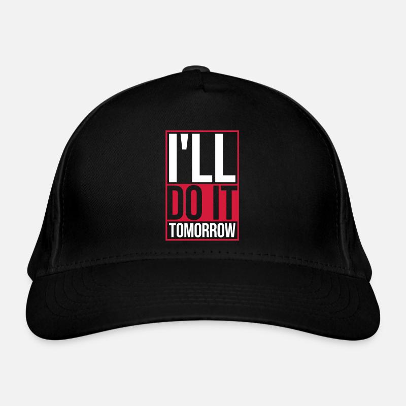 do it tomorrow quote Organic Baseball Cap