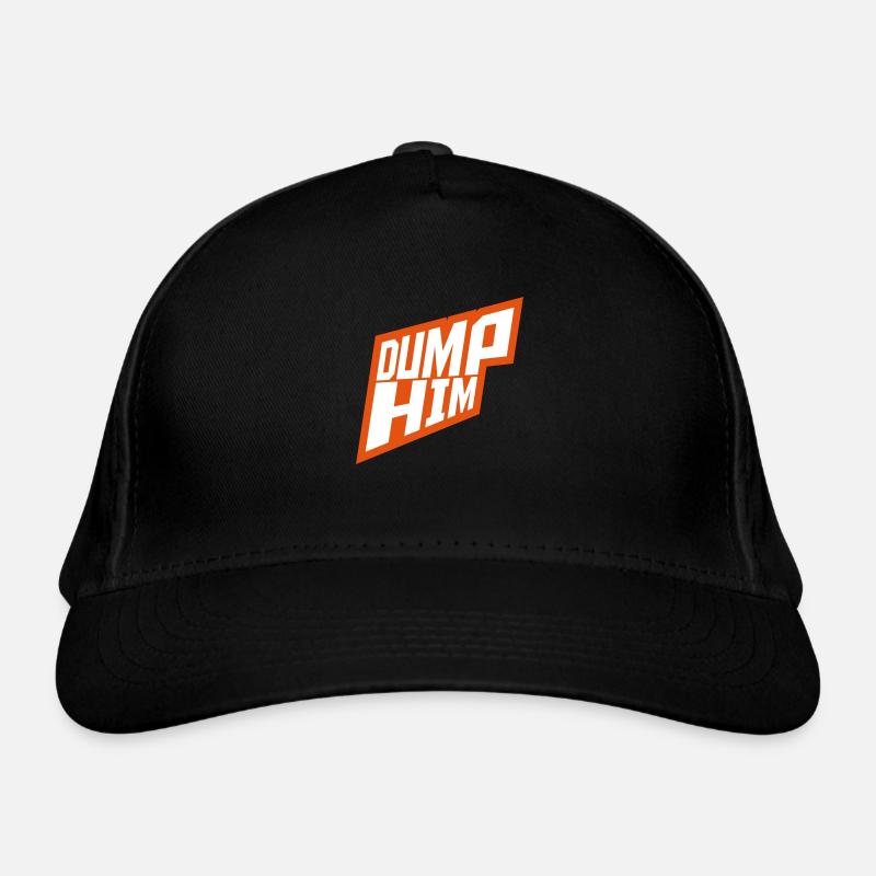 dump him Zitat Logo Bio-Baseballkappe