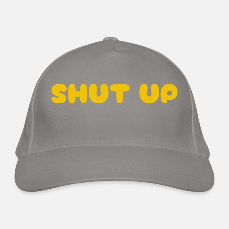 Shut Up Organic Baseball Cap