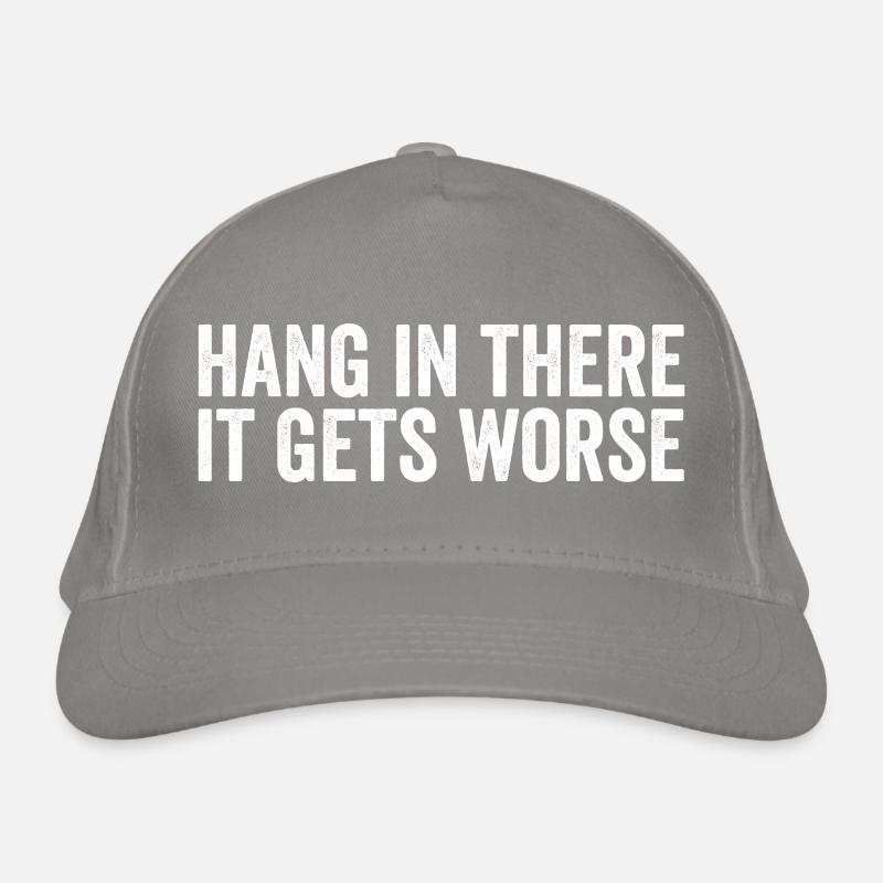 Bleib dran, es wird schlimmer Bio-Baseballkappe