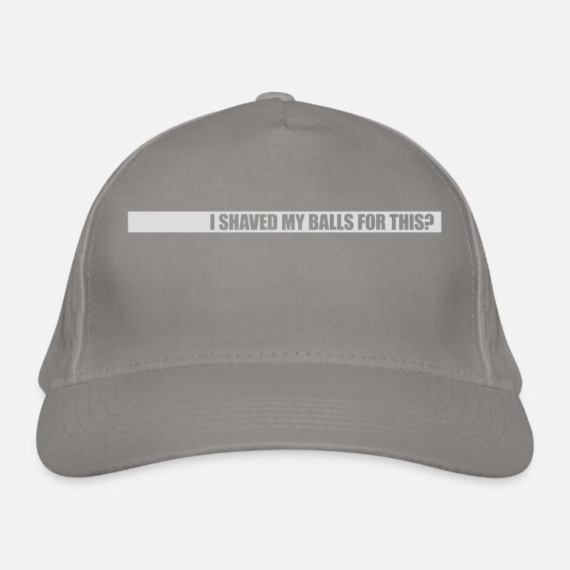 I shaved my balls Organic Baseball Cap