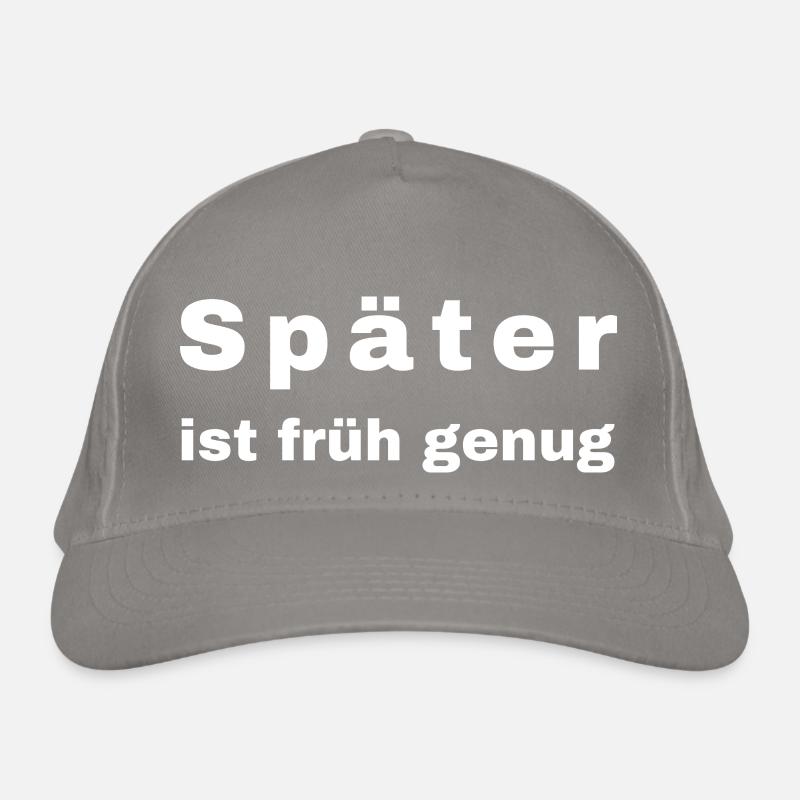Später ist früh genug Bio-Baseballkappe