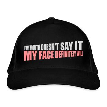 my face definitely will - Organic Baseball Cap - black - Front