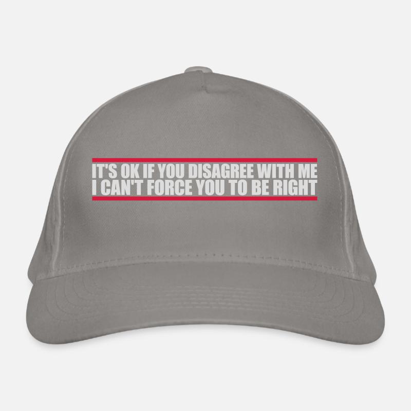 Vous n’êtes pas d’accord avec moi Casquette classique bio