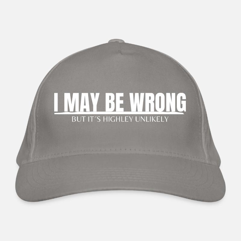 I MAY BE WRONG Organic Baseball Cap