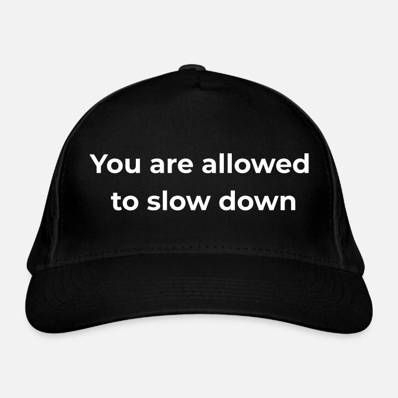 Mindful Reminder | You are allowed to slow down - Organic Baseball Cap - black