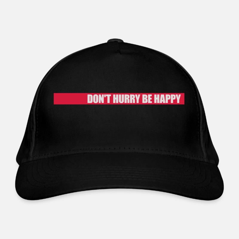 dont hurry be happy Bio-Baseballkappe