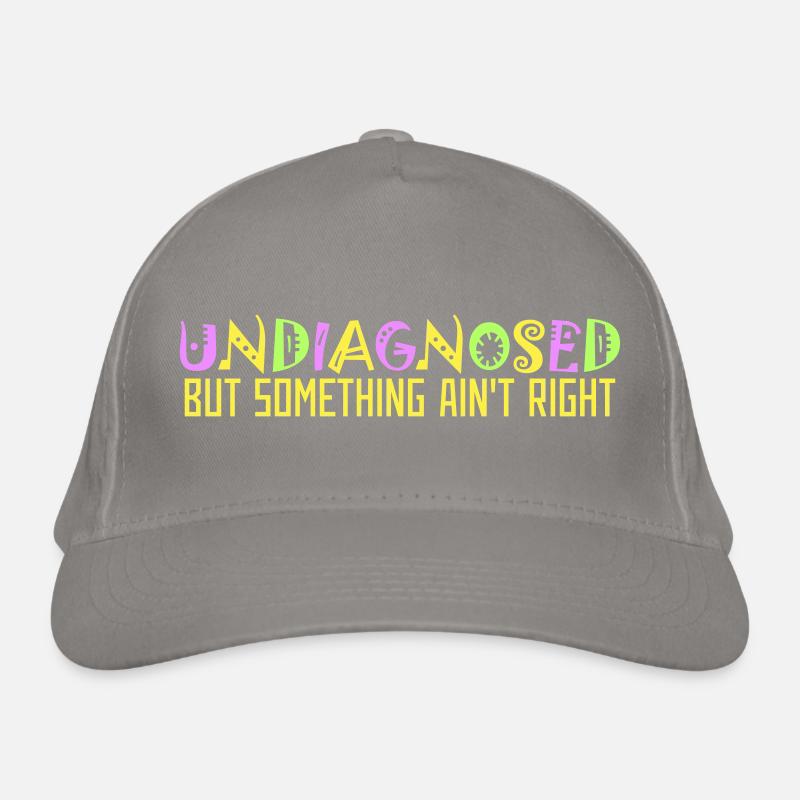 Undiagnosed But Something Ain't Right Colorful Funny Organic Baseball Cap