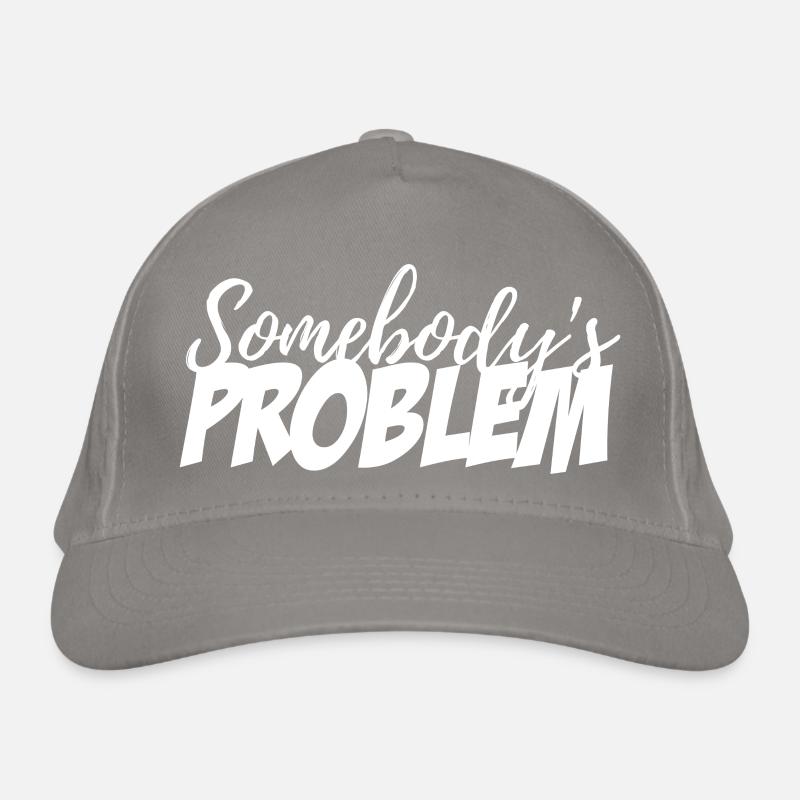 Somebody's Problem Organic Baseball Cap