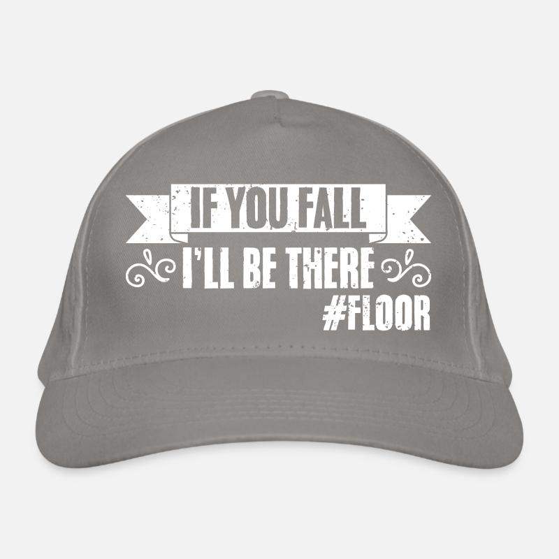 If You Fall I'll Be There Funny Floor For A Bio-Baseballkappe