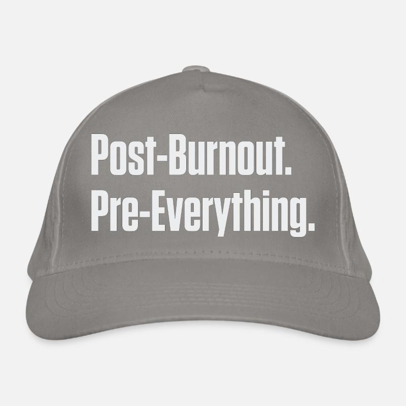 Post-Burnout Pre-Everything Organic Baseball Cap