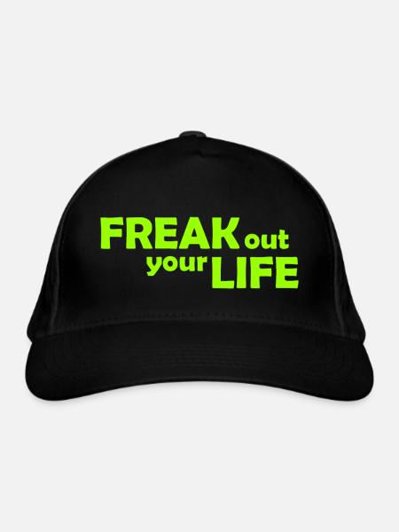 Freak out your Life - Ausflippen - Ausrasten - Bio-Baseballkappe - Schwarz - Vorne