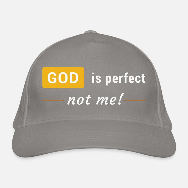 God is perfect, not me ! Casquette classique bio