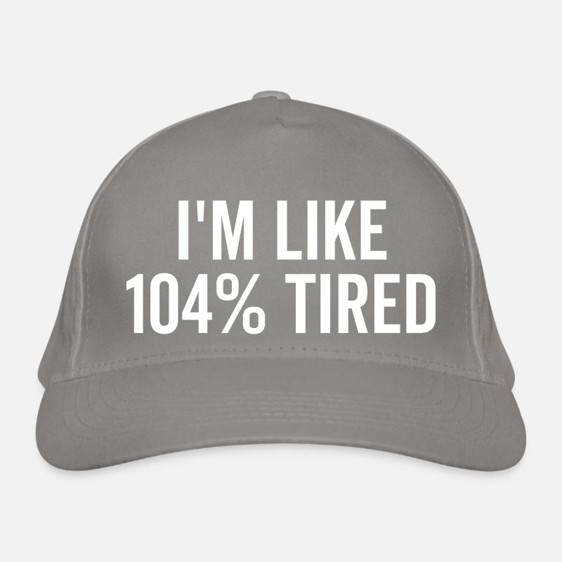 Je suis comme 104% fatigué Casquette classique bio