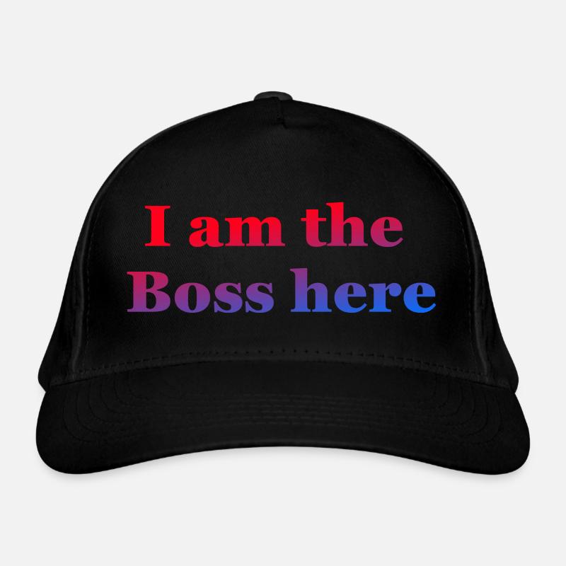 I am the Boss here Organic Baseball Cap