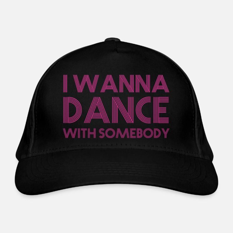 LyricLyfe I WANNA DANCE WITH SOMEBODY Organic Baseball Cap