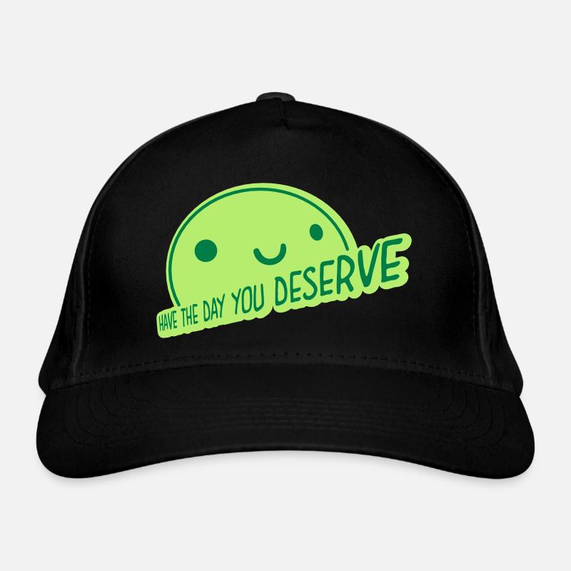 the day you deserve Organic Baseball Cap