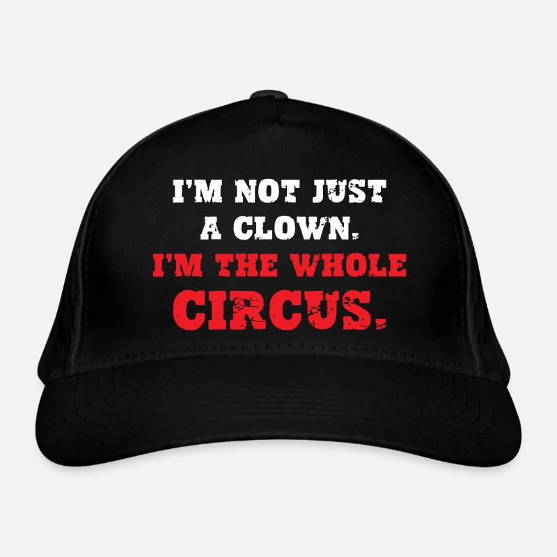 Not Just a Clown The Whole Circus - Organic Baseball Cap - black
